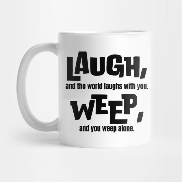 Life Lessons Quote: Laugh, and the world laughs with you by Jiyoun's Store 1